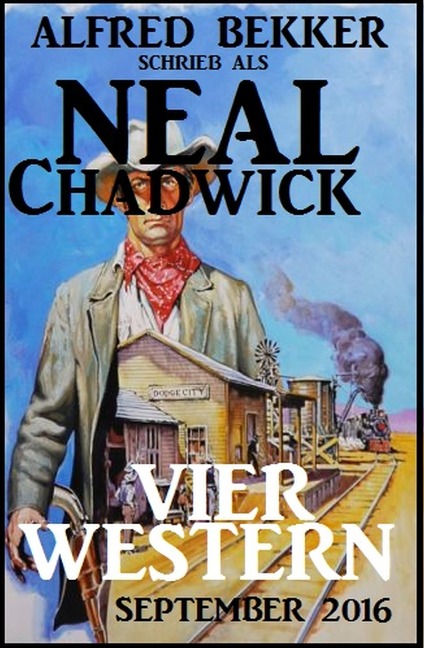Neal Chadwick - Vier Western September 2016 - Alfred Bekker
