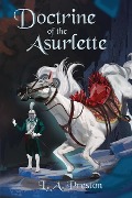 Cover-Bild zum Titel 'Doctrine of the Asurlette' von 'L A Preston'