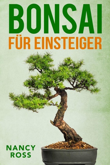 Bonsai für Einsteiger - Nancy Ross