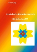 Cover-Bild zum Titel 'Symbolische alternative magische 23Selbstheilung777' von 'Thomas Spiegl'