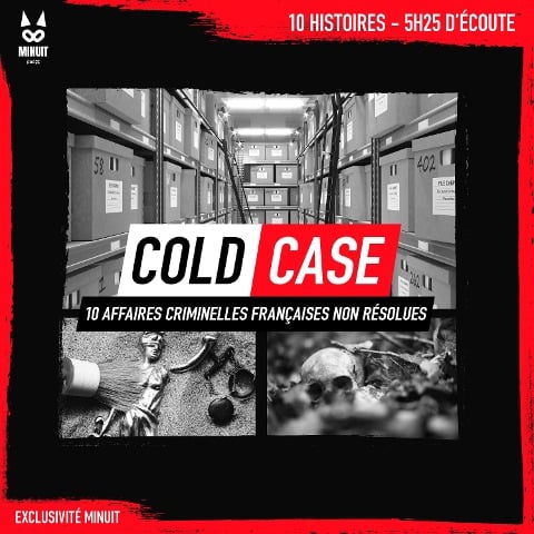 Cold Case : 10 affaires criminelles françaises non résolues - Sandrine Brugot, Angie Creations, John Mac, Minuit, Luc Tailleur