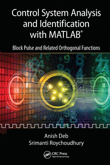 Control System Analysis and Identification with MATLAB® - Anish Deb, Srimanti Roychoudhury