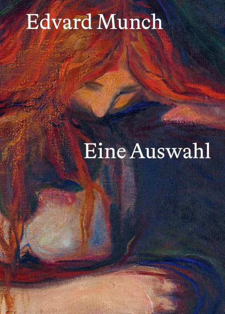 Edvard Munch: Eine Auswahl - 