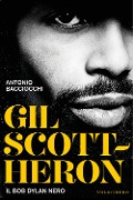 Cover-Bild zum Titel 'Gil Scott-Heron. Il Bob Dylan nero' von 'Antonio Bacciocchi'