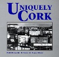 Cover-Bild zum Titel 'Uniquely Cork' von 'Niall Foley'