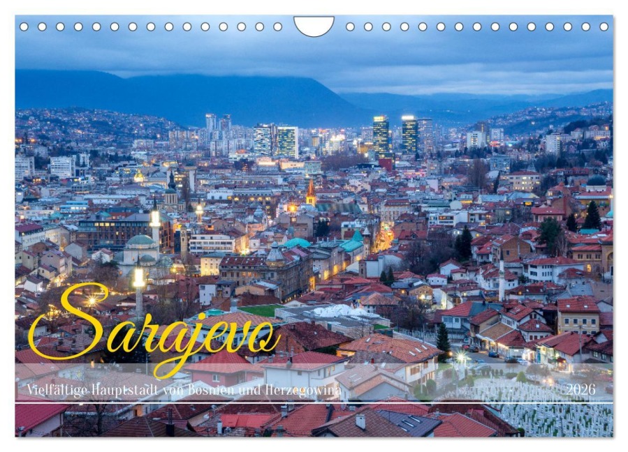 Sarajevo - Vielfältige Hauptstadt von Bosnien und Herzegowina (Wandkalender 2026 DIN A4 quer), CALVENDO Monatskalender - Drachenkind-Fotografie Drachenkind-Fotografie