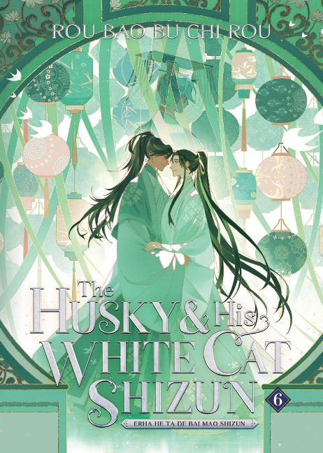 The Husky and His White Cat Shizun: Erha He Ta De Bai Mao Shizun (Novel) Vol. 6 - Bao Bu Chi Rou Rou