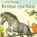 Brittas nya häst - Lisbeth Pahnke