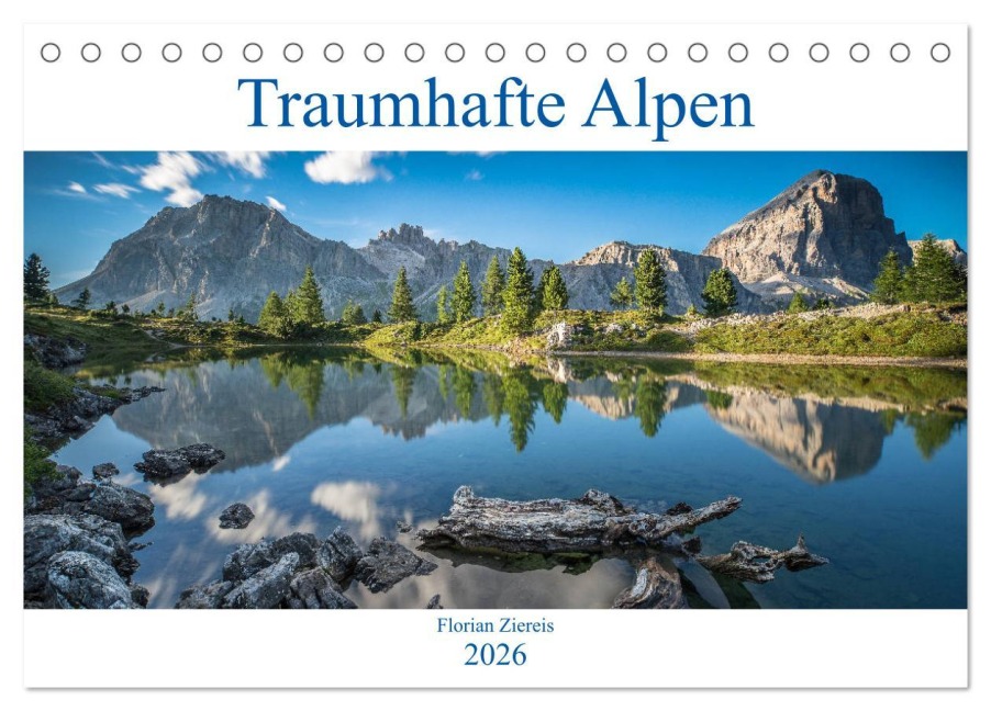 Traumhafte Alpen (Tischkalender 2026 DIN A5 quer), CALVENDO Monatskalender - Florian Ziereis