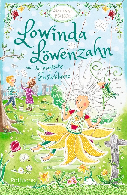 Lowinda Löwenzahn und die magische Pusteblume - Marikka Pfeiffer