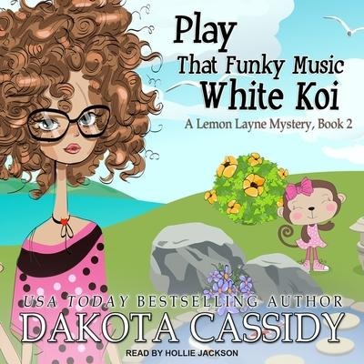 Play That Funky Music White Koi Lib/E - Dakota Cassidy