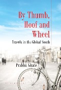 Cover-Bild zum Titel 'By Thumb, Hoof and Wheel' von 'Prabhu Ghate'