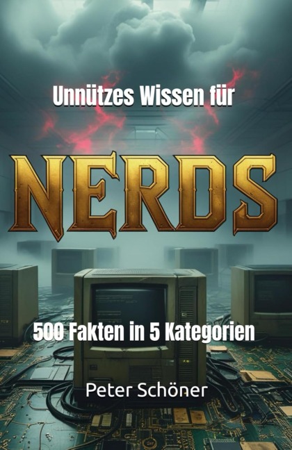 Unnützes Wissen für Nerds - Peter Schöner