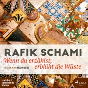 Cover-Bild zum Titel 'Wenn du erzählst, erblüht die Wüste' von 'Rafik Schami'