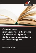 Cover-Bild zum Titel 'Competenze professionali e tecniche richieste ai diplomati della scuola secondaria di secondo grado' von 'Akighirga Ugosor'