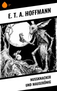 Cover-Bild zum Titel 'Nußknacker und Mausekönig' von 'E. T. A. Hoffmann'