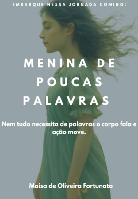 Menina De Poucas Palavras - Maisa Oliveira de Fortunato