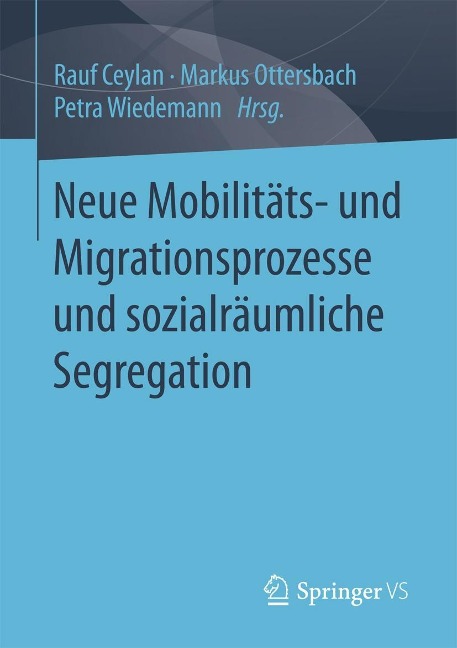 Neue Mobilitäts- und Migrationsprozesse und sozialräumliche Segregation - 