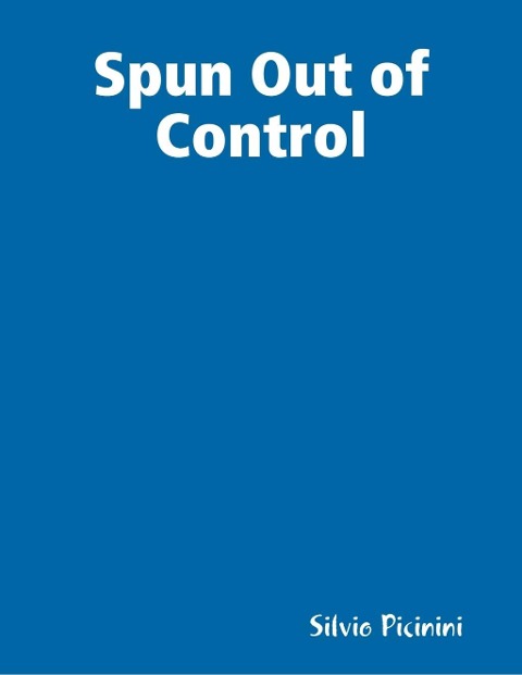 Spun Out of Control - Silvio Picinini