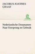 Cover-Bild zum Titel 'Nederlandsche Doopnamen Naar Oorsprong en Gebruik' von 'Jacobus Joannes Graaf'