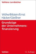 Cover-Bild zum Titel 'Grundzüge der Unternehmensfinanzierung' von 'Günter Wöhe, Jürgen Bilstein, Dietmar Ernst, Joachim Häcker, Werner Gleißner'