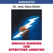Cover-Bild zum Titel 'Einfach zuhören und effektiver arbeiten' von 'Hans Grünn'