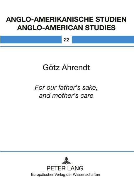 'For our father's sake, and mother's care' - Götz Ahrendt