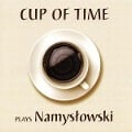 Cover-Bild zum Titel 'Cup of Time spielt Namyslowski' von 'Cup of Time'