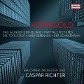 Werke von Erich Wolfgang Korngold - Caspar/Bruckner Orchester Linz Richter