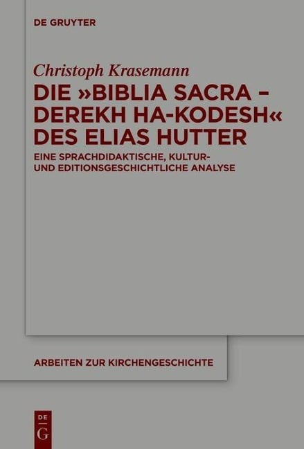 Die »Biblia Sacra - Derekh ha-Kodesh« des Elias Hutter - Christoph Krasemann