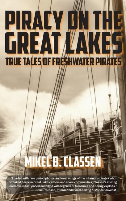 Piracy on the Great Lakes - Mikel B Classen