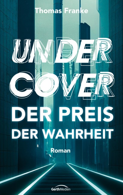 Undercover - der Preis der Wahrheit - Thomas Franke