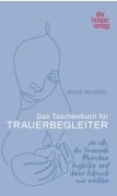 Das Taschenbuch für Trauerbegleiter - Heidi Magerl
