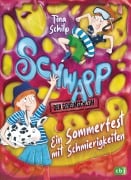 Schwapp, der Geheimschleim - Ein Sommerfest mit Schmierigkeiten - Tina Schilp