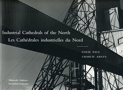 Industrial Cathedrals of the North - Charlie Angus