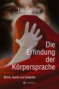 Cover-Bild zum Titel 'Die Erfindung der Körpersprache' von 'Lutz Spilker'