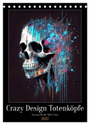Cover-Bild zum Titel 'Crazy Design Totenköpfe (Tischkalender 2027 DIN A5 hoch), CALVENDO Monatskalender' von 'Peter Rübsamen'