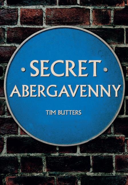 Secret Abergavenny - Tim Butters