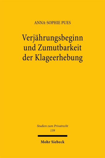 Verjährungsbeginn und Zumutbarkeit der Klageerhebung - Anna-Sophie Pues