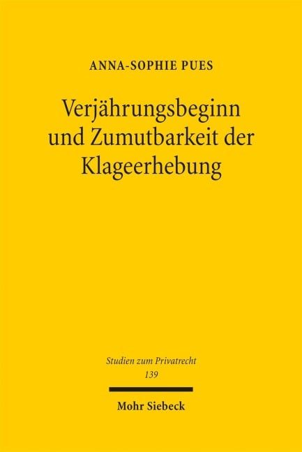 Verjährungsbeginn und Zumutbarkeit der Klageerhebung - Anna-Sophie Pues