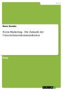 Cover-Bild zum Titel 'Event-Marketing - Die Zukunft der Unternehmenskommunikation' von 'Rene Domke'