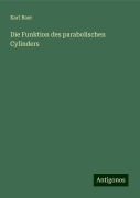 Die Funktion des parabolischen Cylinders - Karl Baer
