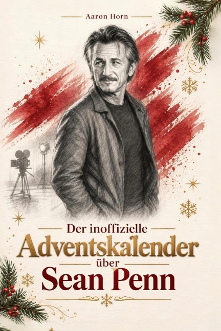 Der inoffizielle Adventskalender über Sean Penn - Aaron Horn