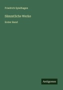 Cover-Bild zum Titel 'Sämmtliche Werke' von 'Friedrich Spielhagen'