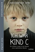 Cover-Bild zum Titel 'Ich war Kind C' von 'Christopher Spry'