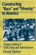 Cover-Bild zum Titel 'Constructing Race and Ethnicity in America' von 'Dvora Yanow'