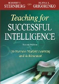 Teaching for Successful Intelligence - Elena L Grigorenko, Robert J. Sternberg