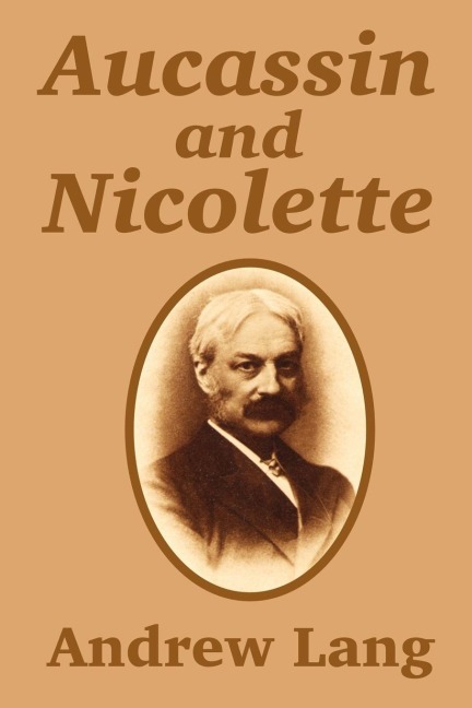 Aucassin and Nicolette - Andrew Lang