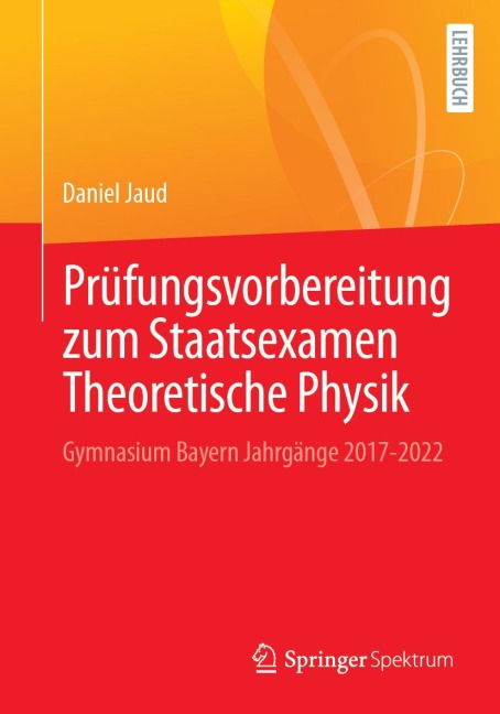 Prüfungsvorbereitung zum Staatsexamen Theoretische Physik - Daniel Jaud