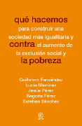 Qué hacemos contra la pobreza - Guillermo Fernández, Lucía Martínez, Jesús Pérez, Begoña Pérez, Esteban Sánchez